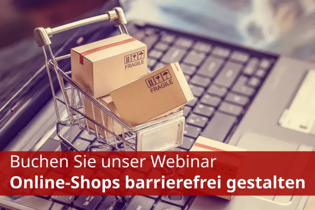 Foto eines mit Paketen beladenen Miniatureinkaufswagens auf einer Tastatur mit Text: Buchen Sie unser Webinar Online-Shops barrierefrei gestalten