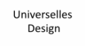 Universelles Design